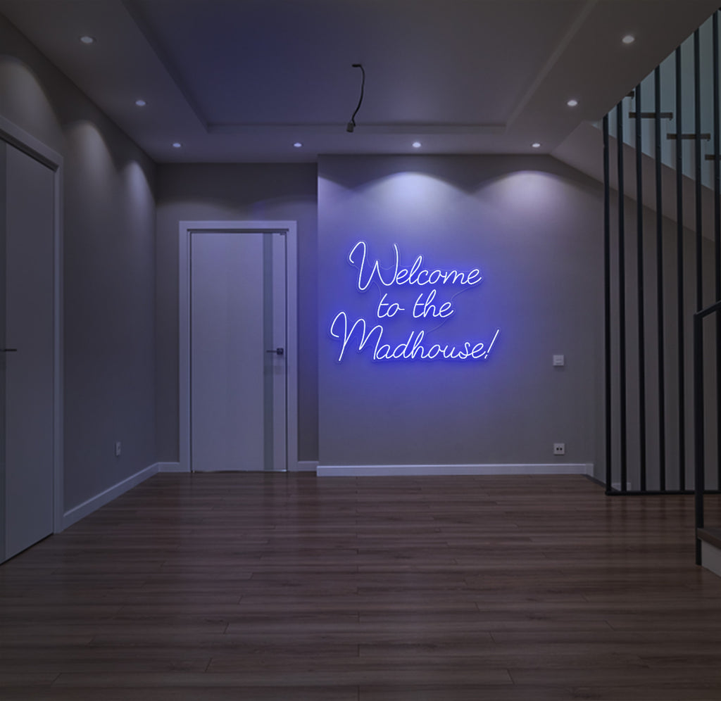 Welcome to the Madhouse Neon Sign - Neon Chase