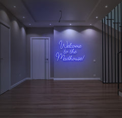 Welcome to the Madhouse - Neon Sign